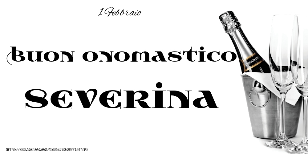 1 Febbraio - Buon onomastico Severina! - Cartoline onomastico