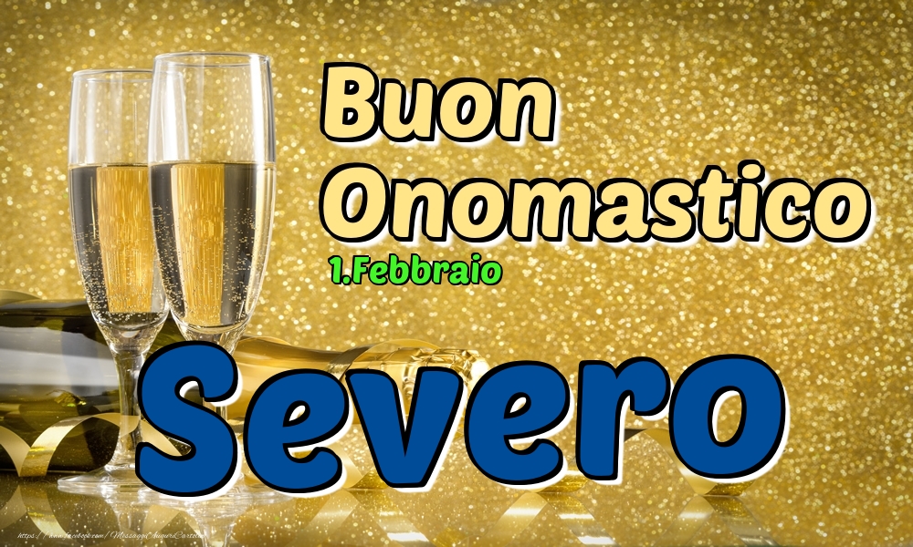 1.Febbraio - Buon Onomastico Severo! - Cartoline onomastico