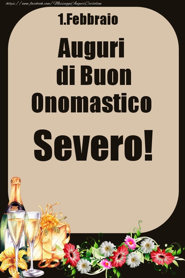 1.Febbraio - Auguri di Buon Onomastico  Severo! - Cartoline onomastico