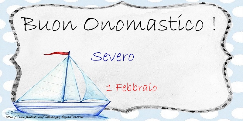 Buon Onomastico  Severo! 1 Febbraio - Cartoline onomastico