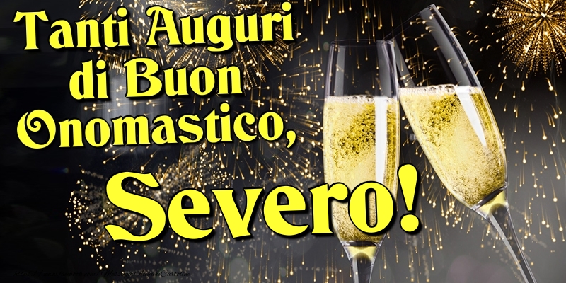 Tanti Auguri di Buon Onomastico, Severo - Cartoline onomastico con champagne