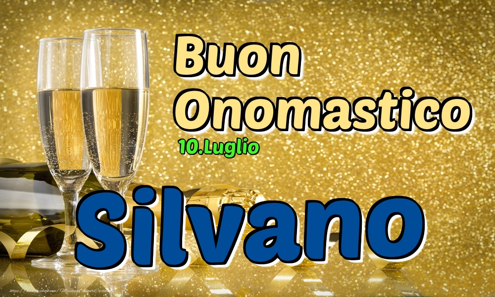 10.Luglio - Buon Onomastico Silvano! - Cartoline onomastico