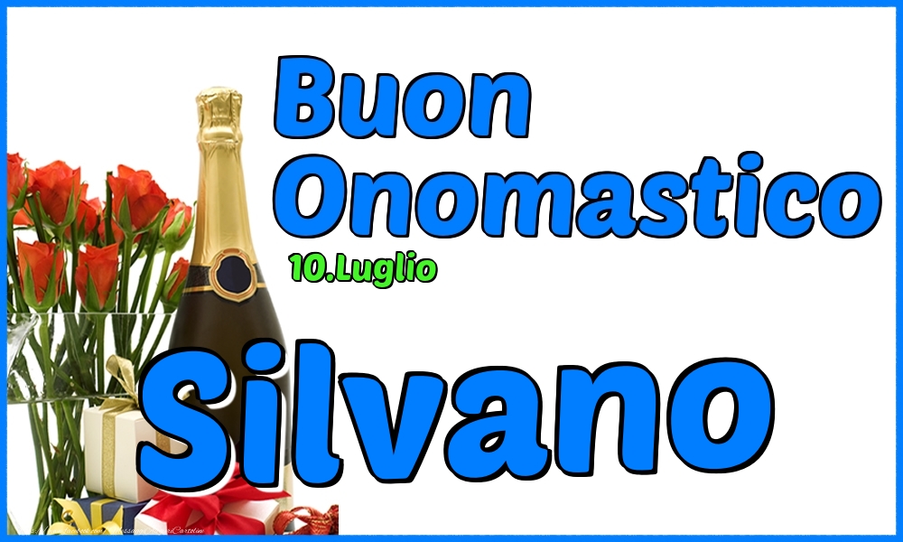 10.Luglio - Buon Onomastico Silvano! - Cartoline onomastico