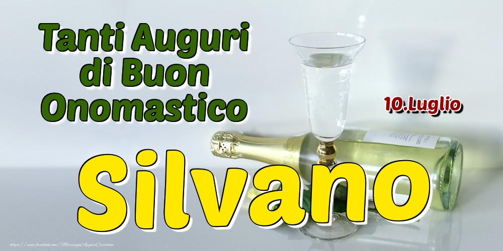10.Luglio - Tanti Auguri di Buon Onomastico Silvano - Cartoline onomastico