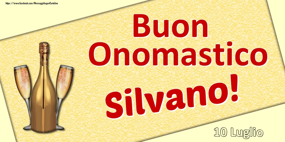 Buon Onomastico Silvano! - 10 Luglio - Cartoline onomastico