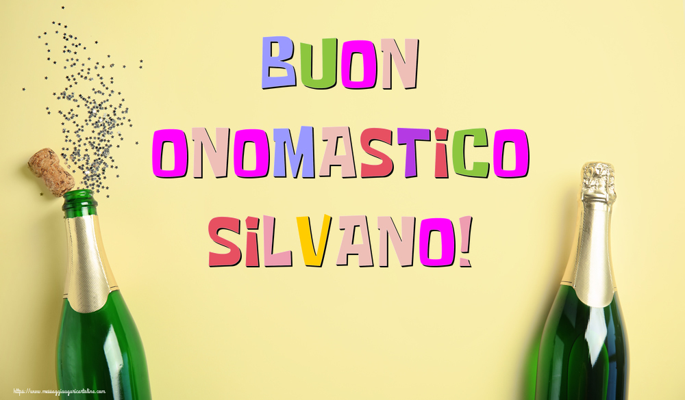 Buon Onomastico Silvano! - Cartoline onomastico con champagne