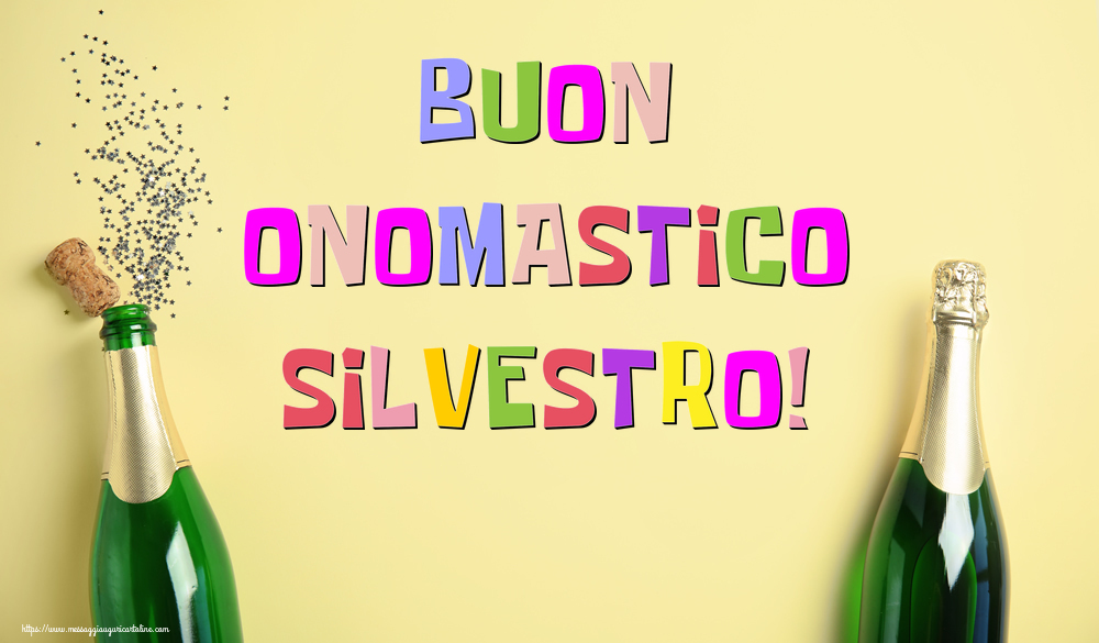 Buon Onomastico Silvestro! - Cartoline onomastico con champagne