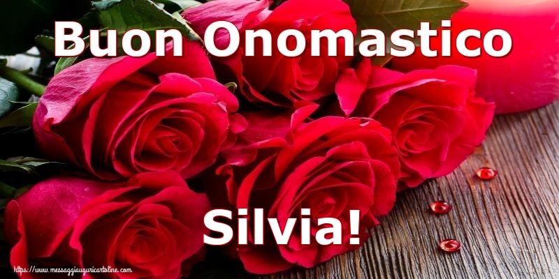 Buon Onomastico Silvia! - Cartoline onomastico con rose