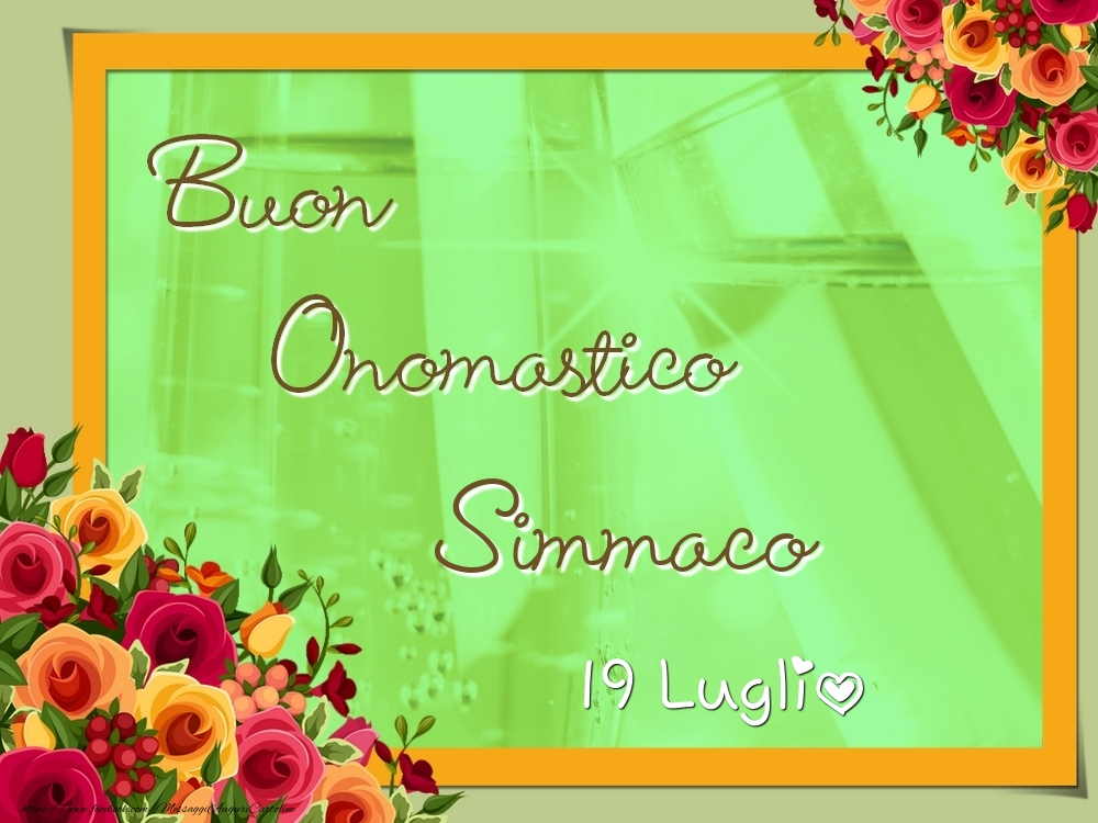 Buon Onomastico, Simmaco! 19 Luglio - Cartoline onomastico