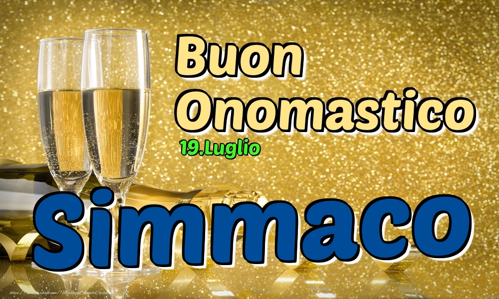 19.Luglio - Buon Onomastico Simmaco! - Cartoline onomastico