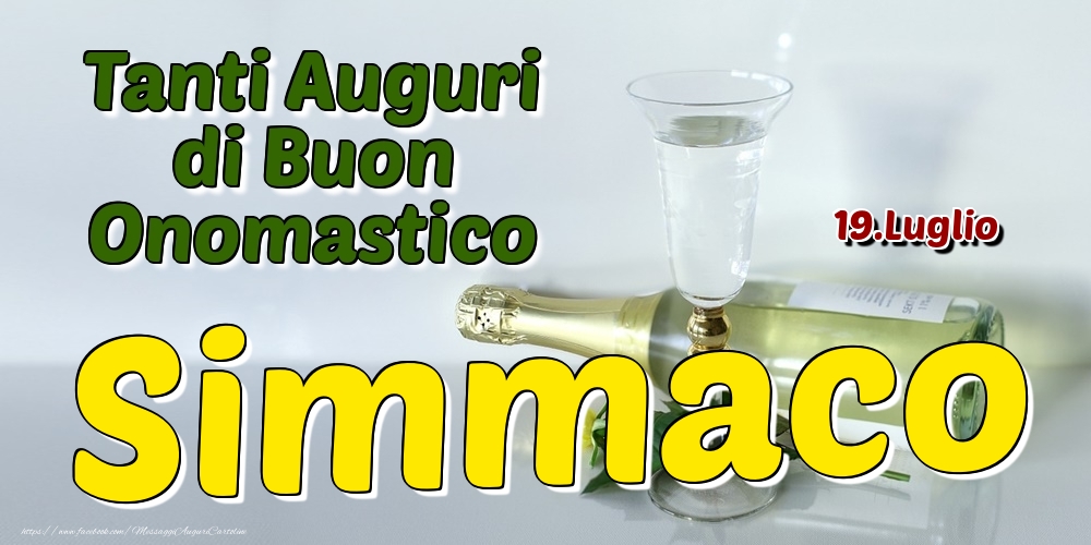 19.Luglio - Tanti Auguri di Buon Onomastico Simmaco - Cartoline onomastico