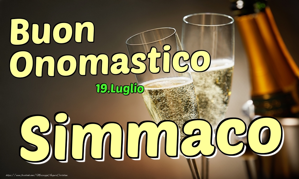 19.Luglio - Buon Onomastico Simmaco! - Cartoline onomastico