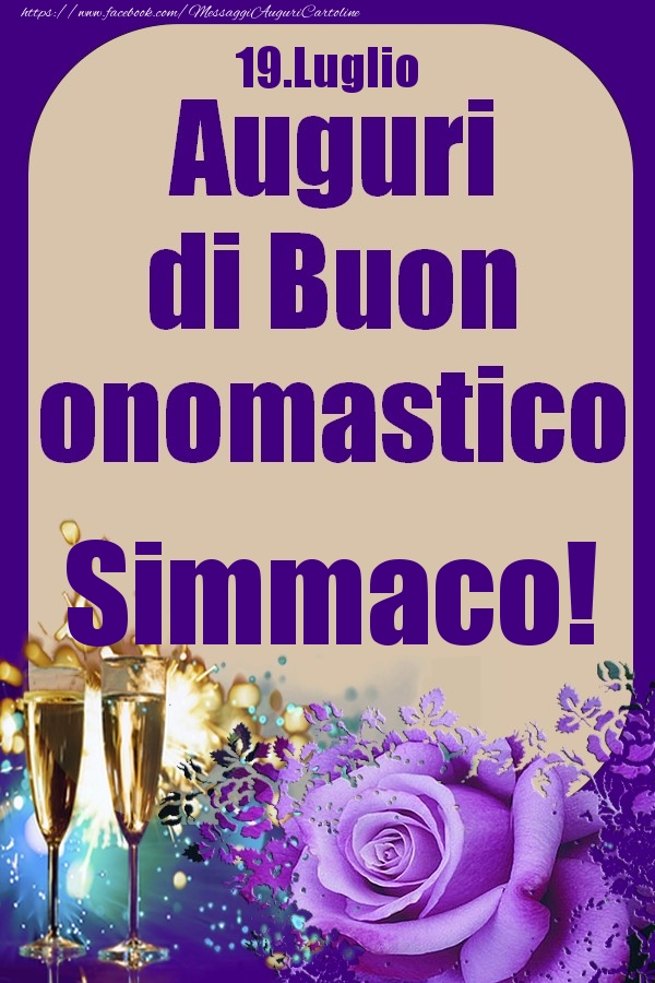 19.Luglio - Auguri di Buon Onomastico  Simmaco! - Cartoline onomastico