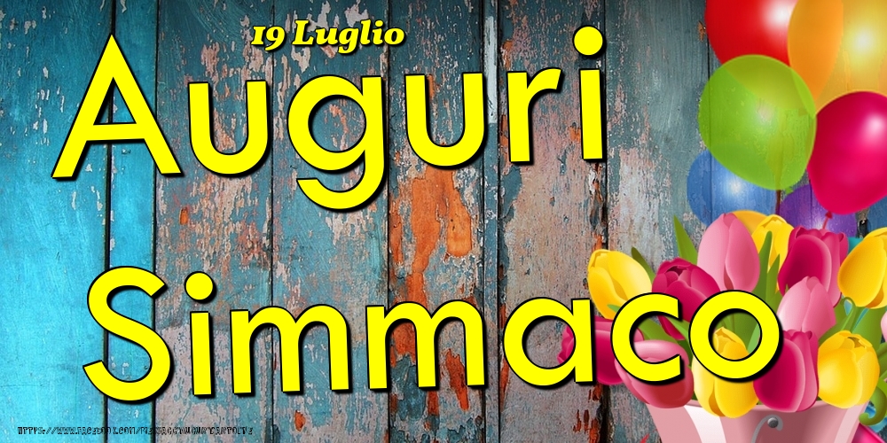 19 Luglio - Auguri Simmaco! - Cartoline onomastico