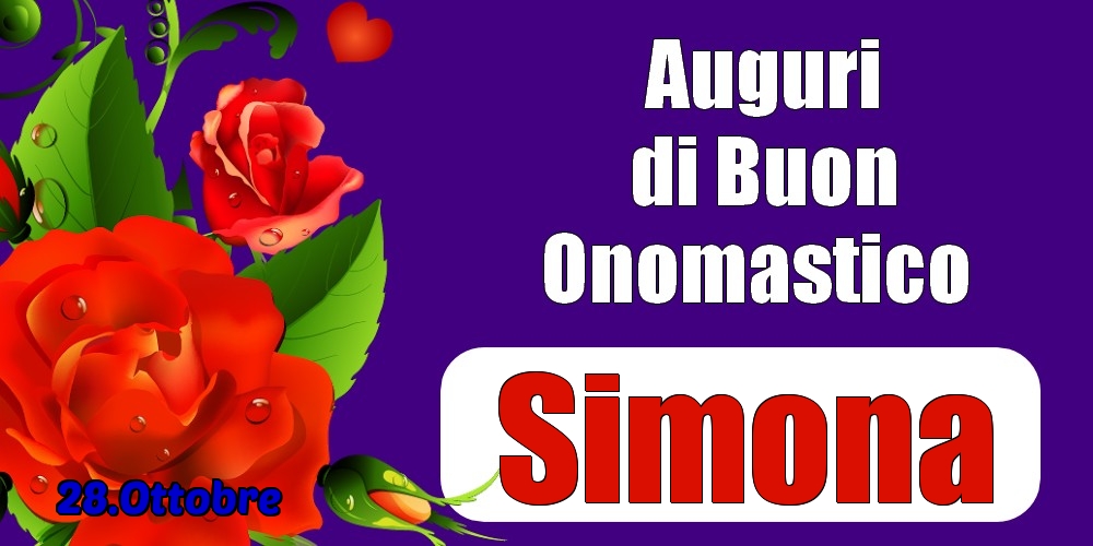 28.Ottobre - Auguri di Buon Onomastico  Simona! - Cartoline onomastico
