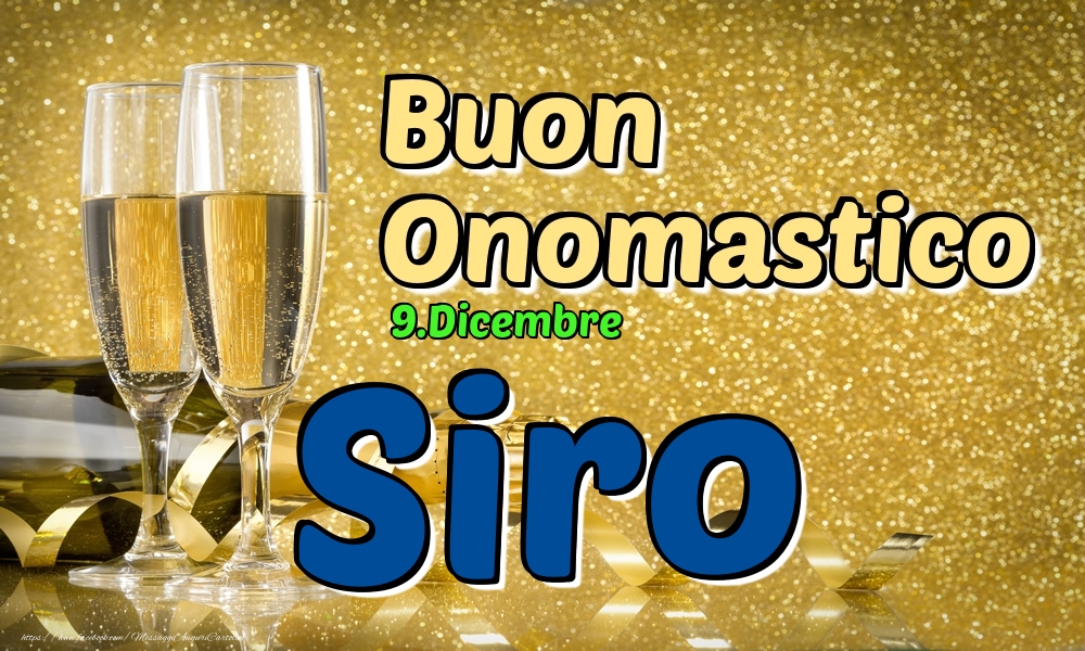 9.Dicembre - Buon Onomastico Siro! - Cartoline onomastico