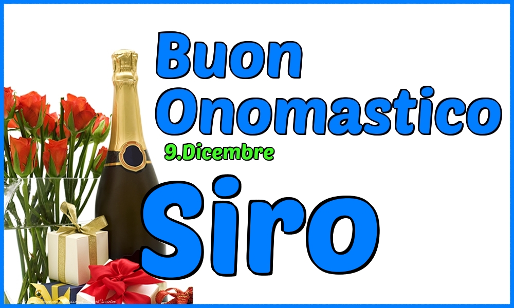 9.Dicembre - Buon Onomastico Siro! - Cartoline onomastico