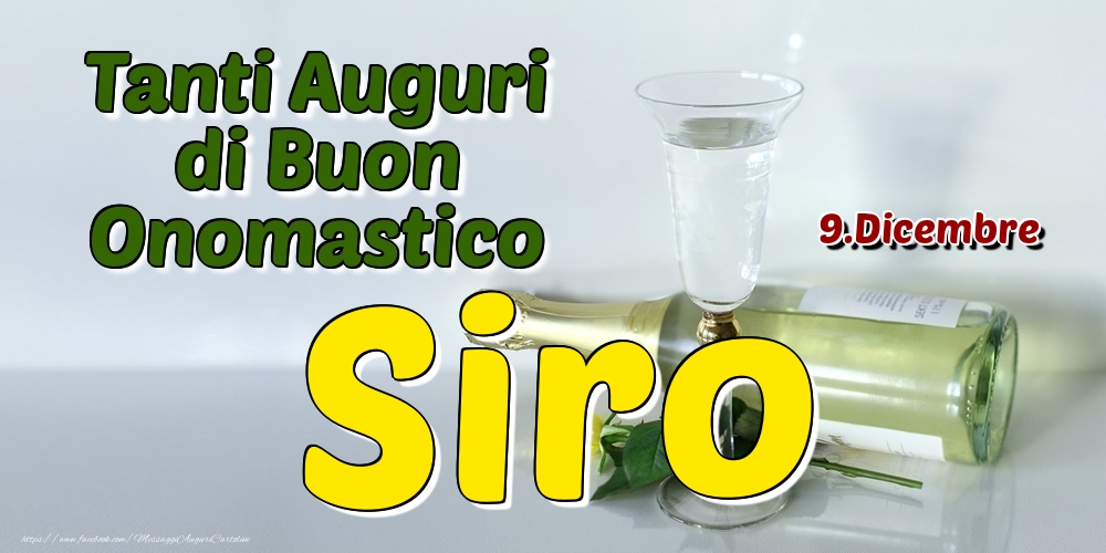 9.Dicembre - Tanti Auguri di Buon Onomastico Siro - Cartoline onomastico