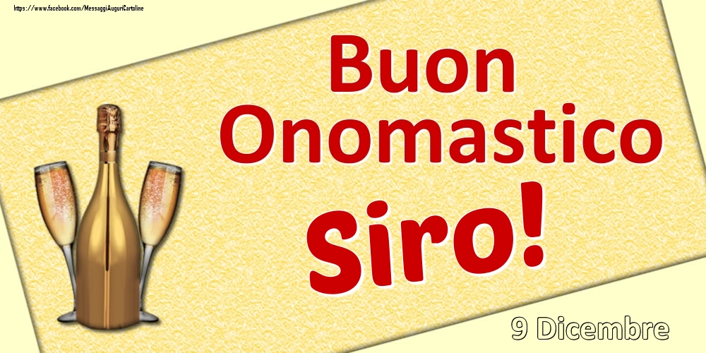 Buon Onomastico Siro! - 9 Dicembre - Cartoline onomastico