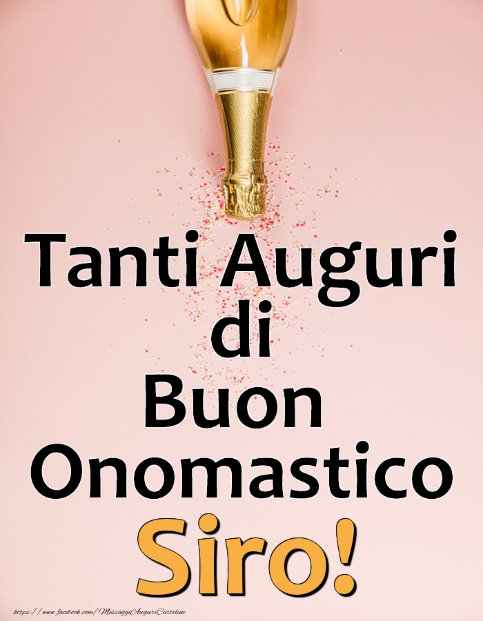 Tanti Auguri di Buon Onomastico Siro! - Cartoline onomastico con champagne