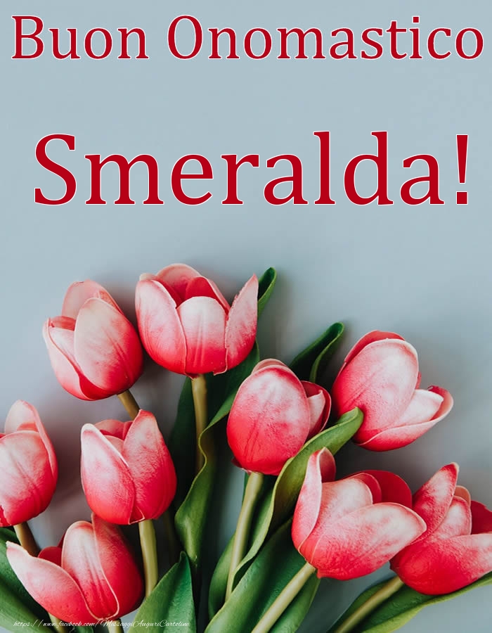 Buon Onomastico Smeralda! - Cartoline onomastico con fiori