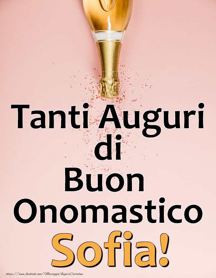 Tanti Auguri di Buon Onomastico Sofia! - Cartoline onomastico con champagne