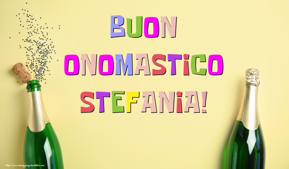 Buon Onomastico Stefania! - Cartoline onomastico con champagne