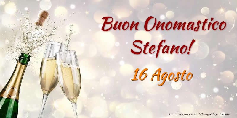 Buon Onomastico Stefano! 16 Agosto - Cartoline onomastico