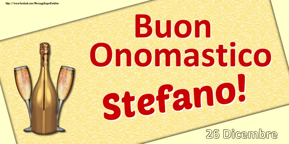Buon Onomastico Stefano! - 26 Dicembre - Cartoline onomastico