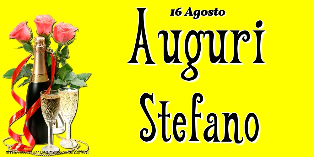 16 Agosto - Auguri Stefano! - Cartoline onomastico