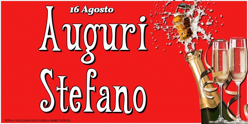 16 Agosto - Auguri Stefano! - Cartoline onomastico