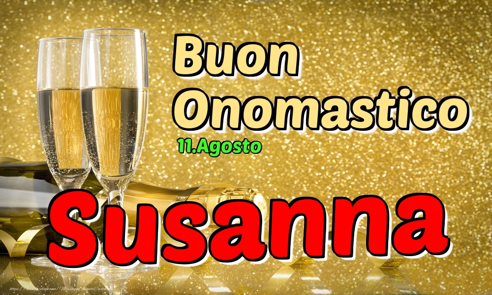 11.Agosto - Buon Onomastico Susanna! - Cartoline onomastico