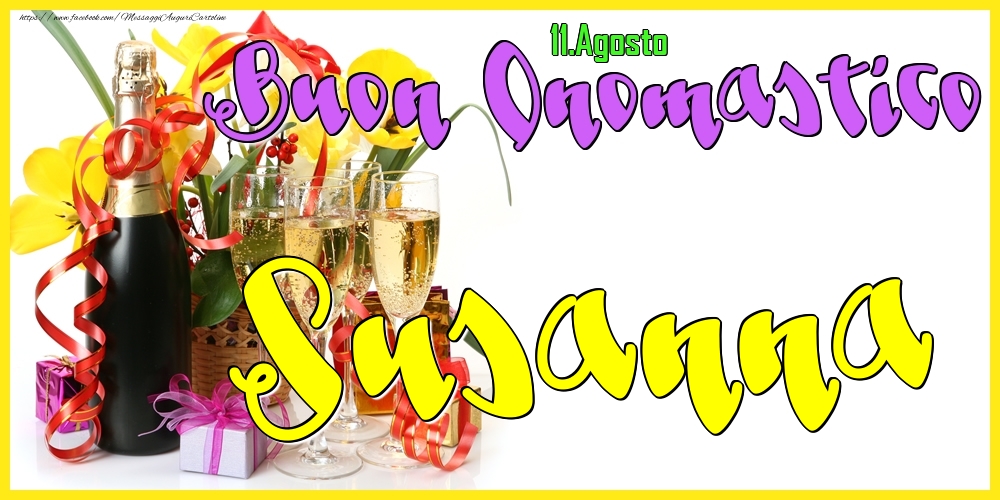 11.Agosto - Buon Onomastico Susanna! - Cartoline onomastico