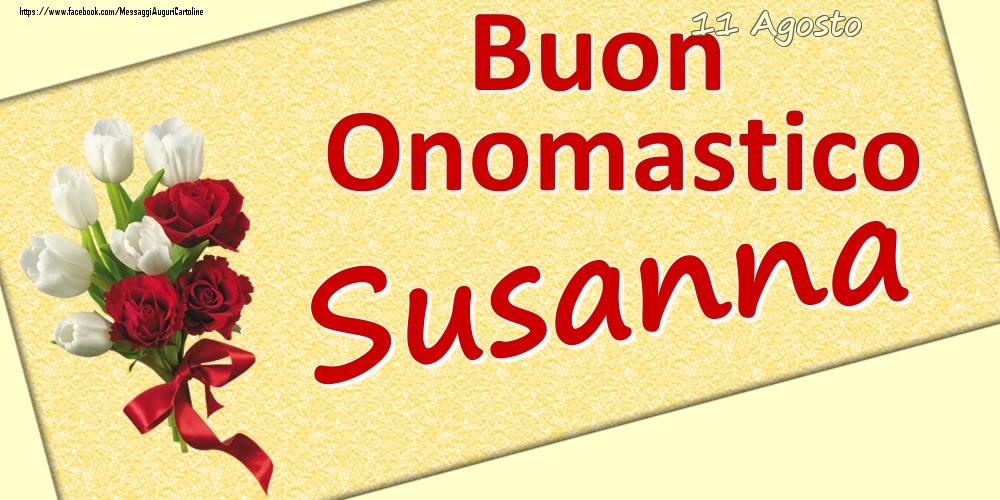 11 Agosto: Buon Onomastico Susanna - Cartoline onomastico