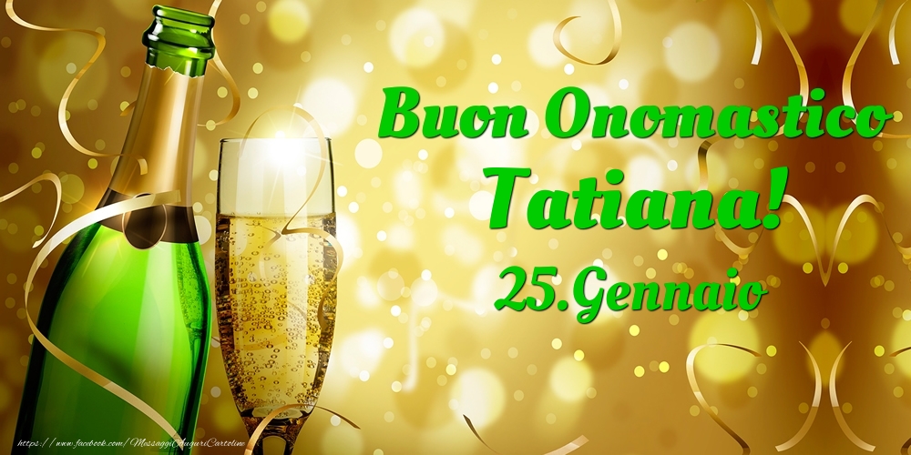 Buon Onomastico Tatiana! 25.Gennaio - - Cartoline onomastico