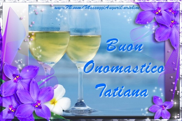 Buon Onomastico Tatiana - Cartoline onomastico con champagne