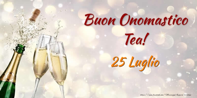  Buon Onomastico Tea! 25 Luglio - Cartoline onomastico