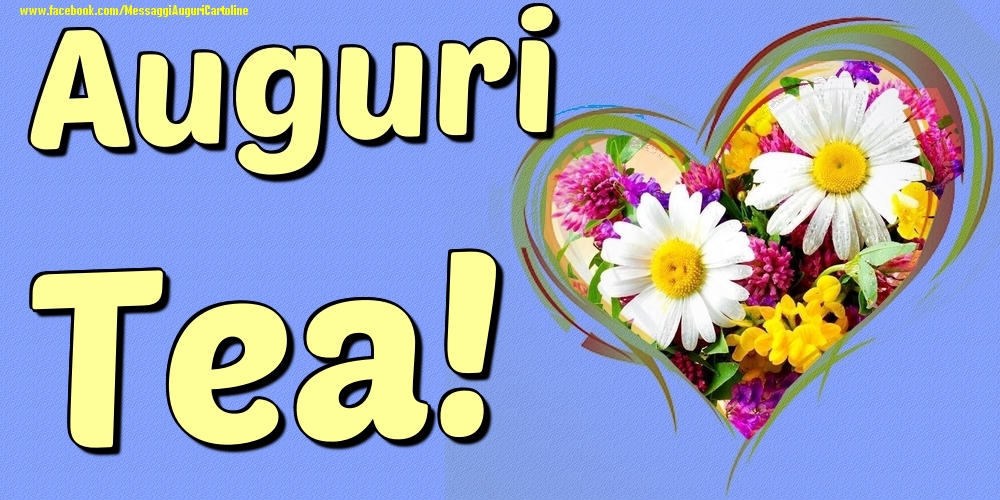 Auguri Tea - Cartoline onomastico con il cuore