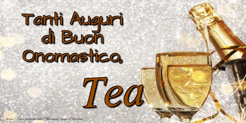 Tanti Auguri di Buon Onomastico, Tea - Cartoline onomastico con champagne