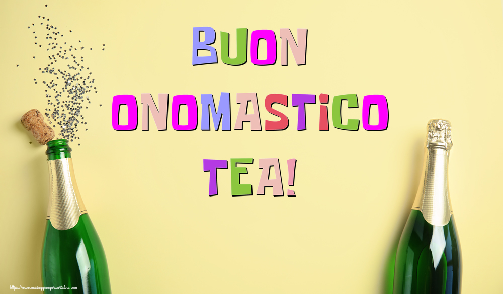 Buon Onomastico Tea! - Cartoline onomastico con champagne