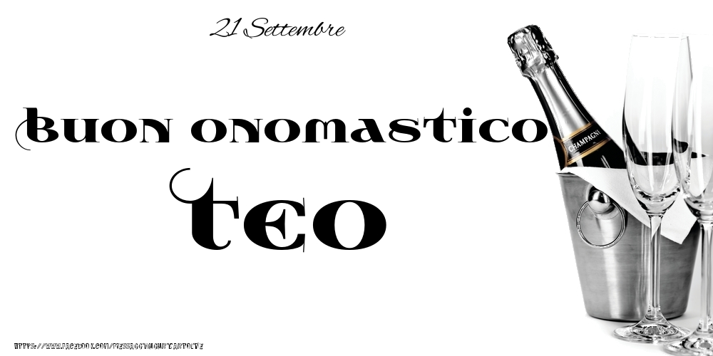 21 Settembre - Buon onomastico Teo! - Cartoline onomastico