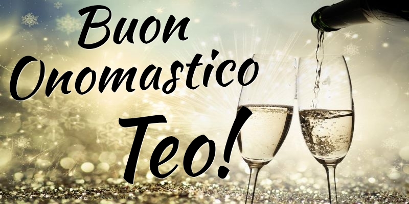 Buon Onomastico Teo - Cartoline onomastico con champagne