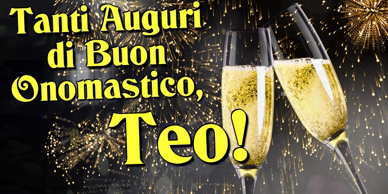 Tanti Auguri di Buon Onomastico, Teo - Cartoline onomastico con champagne