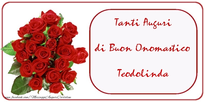 Tanti Auguri di Buon Onomastico Teodolinda - Cartoline onomastico con mazzo di fiori