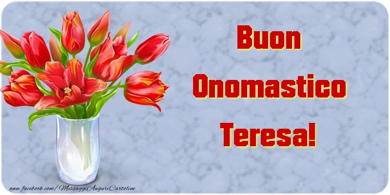 Buon Onomastico Teresa - Cartoline onomastico con mazzo di fiori
