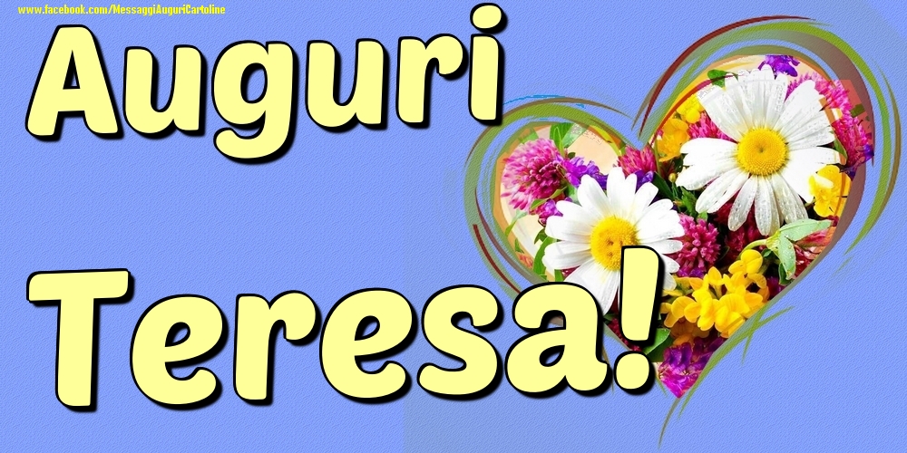 Auguri Teresa - Cartoline onomastico con il cuore