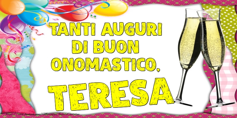 Tanti Auguri di Buon Onomastico, Teresa - Cartoline onomastico con palloncini