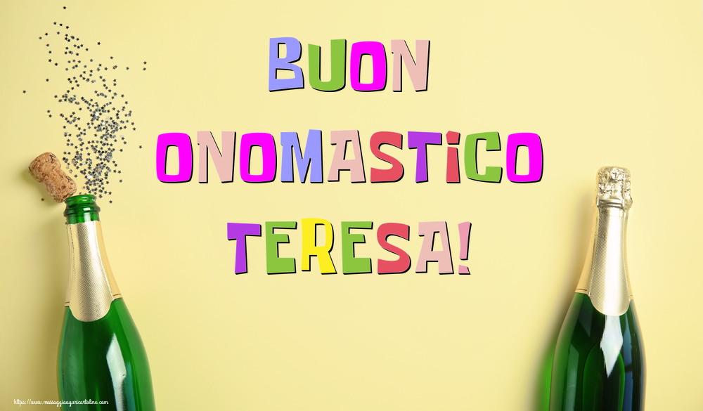 Buon Onomastico Teresa! - Cartoline onomastico con champagne