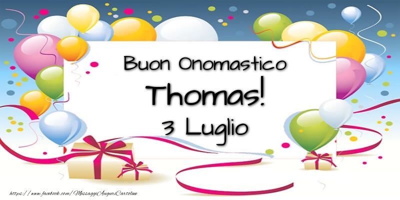 Buon Onomastico Thomas! 3 Luglio - Cartoline onomastico