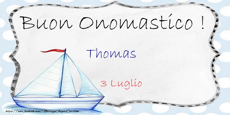 Buon Onomastico  Thomas! 3 Luglio - Cartoline onomastico